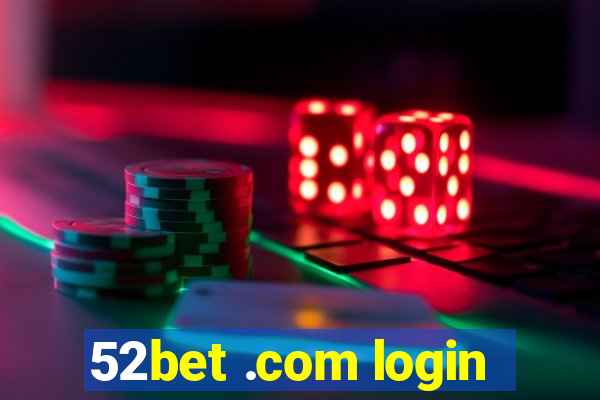 52bet .com login